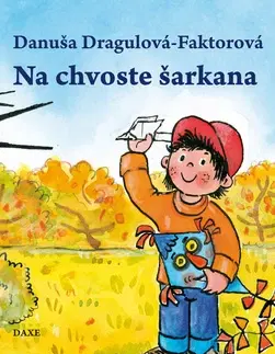Básničky a hádanky pre deti Na chvoste šarkana - Danuša Dragulová-Faktorová