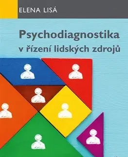 Psychológia, etika Psychodiagnostika v řízení lidských zdrojů - Elena Lisá