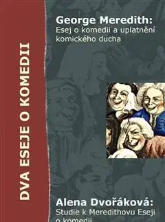 Eseje, úvahy, štúdie Dva eseje o komedii - George Meredith,Alena Dvořáková
