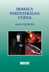 Medicína - ostatné Domáca parenterálna výživa - Mária Voleková