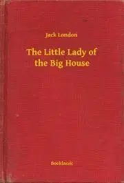 Svetová beletria The Little Lady of the Big House - Jack London