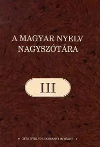 Jazykové učebnice, slovníky A magyar nyelv nagyszótára III. - Kolektív autorov