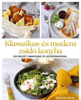 Národná kuchyňa Klasszikus és modern zsidó konyha - Shannon Sarna