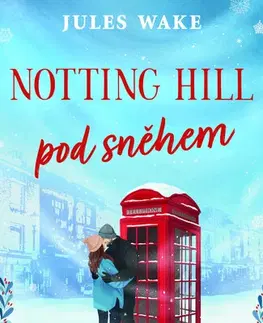 Romantická beletria Notting Hill pod sněhem - Jules Wake