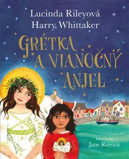 Rozprávky Grétka a vianočný anjel - Lucinda Riley,Harry Whittaker,Katarína Ostricová