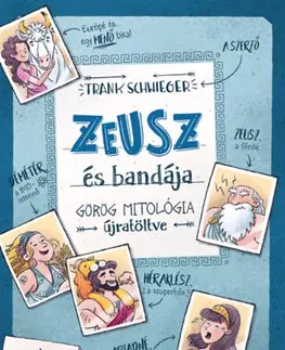 História Zeusz és bandája - Görög mitológia újratöltve - Frank Schwieger