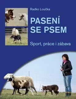 Psy, kynológia Pasení se psem - Radko Loučka