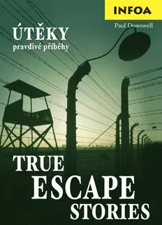Cudzojazyčná literatúra True Escape Stories - Kolektív autorov,Paul Dowswell