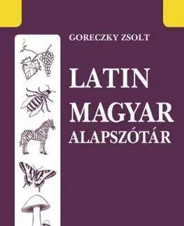 Slovníky Latin-magyar alapszótár - Zsolt Goreczky