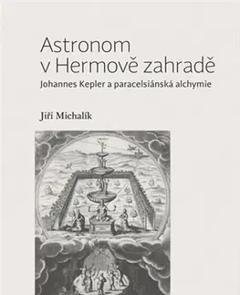 Astronómia, vesmír, fyzika Astronom v Hermově zahradě - Jiří Michalík