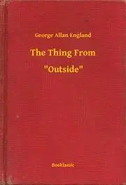 Svetová beletria The Thing From -- "Outside" - England George Allan