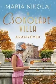 Historické romány A csokoládévilla – Aranyévek - Maria Nikolai
