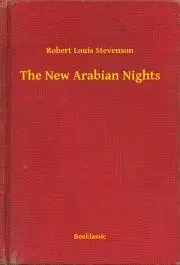 Svetová beletria The New Arabian Nights - Robert Louis Stevenson