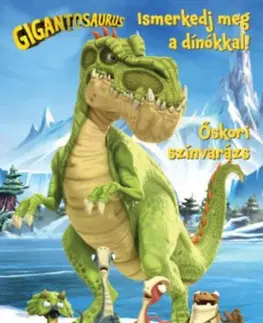 Pre deti a mládež - ostatné Gigantosaurus - Őskori színvarázs - Ismerkedj meg a dínókkal!
