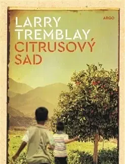 Svetová beletria Citrusový sad - Larry Tremblay,Katarína Horňáčková