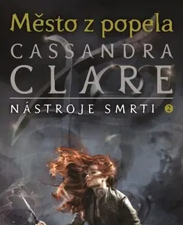 Fantasy, upíri Město z popela - Nástroje smrti 2, 3. vydání - Cassandra Clare,Eva Maršíková