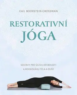Joga, meditácia Restorativní jóga - Gail Boorstein Grossman