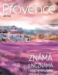 Cestopisy Provence známá i neznámá - Jiří Žák
