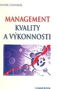 Manažment Management kvality a výkonnosti - Zdeněk Častorál