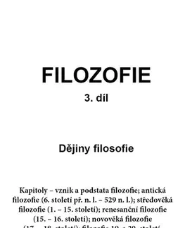 Filozofia FILOZOFIE 3. díl: Dějiny filosofie - Jana Volfova