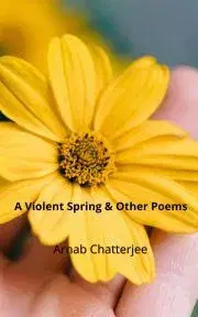Svetová poézia A Violent Spring & Other Poems - Chatterjee Arnab