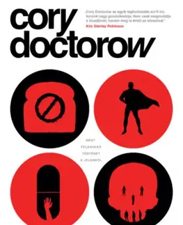 Sci-fi a fantasy Radikálisok - Cory Doctorow
