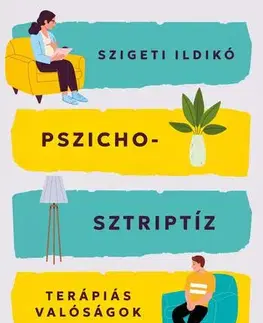 Psychológia, etika Pszichosztriptíz - Ildikó Szigeti