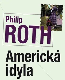 Beletria - ostatné Americká idyla - Philip Roth