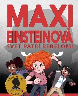Dobrodružstvo, napätie, western Maxi Einsteinová 2: Svet patrí rebelom! - James Patterson,Chris Grabenstein,Michaela Hajduková