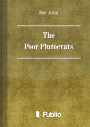 Svetová beletria The Poor Plutocrats - Mór Jókai