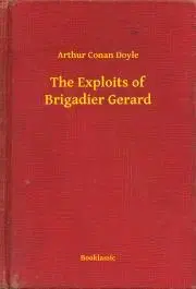 Svetová beletria The Exploits of Brigadier Gerard - Arthur Conan Doyle