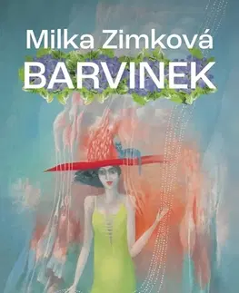 Fejtóny, rozhovory, reportáže Barvinek - Milka Zimková