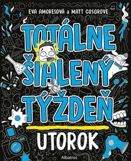 Pre deti a mládež - ostatné Totálne šialený týždeň - Utorok - Eva Amores,Matt Cosgrove