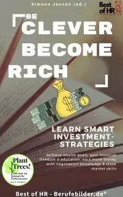 Biznis a kariéra Be Clever Become Rich! Learn Smart Investment-Strategies - Simone Janson
