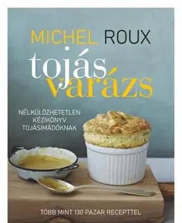 Kuchárky - ostatné Tojásvarázs - Michel Roux