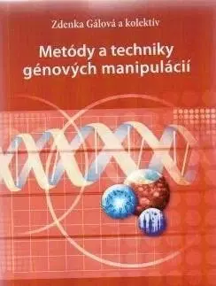 Pre vysoké školy Metódy a techniky génových manipulácií - Kolektív autorov,Gálová Zdenka
