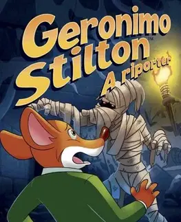 Dobrodružstvo, napätie, western A riporter 4: A névtelen múmia rejtélye - Geronimo Stilton