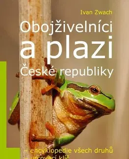 Biológia, fauna a flóra Obojživelníci a plazi České republiky - Zwach Ivan