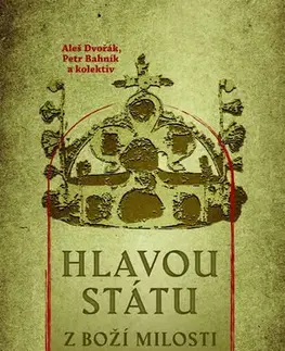 Slovenské a české dejiny Hlavou státu z Boží milosti - Kolektív autorov
