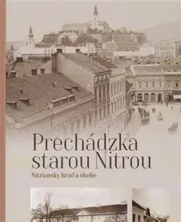 Slovenské a české dejiny Prechádzka starou Nitrou - Nitriansky hrad a okolie - Vladimír Vnuk
