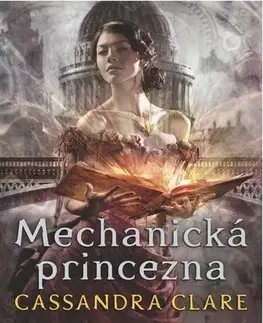 Fantasy, upíri Pekelné stroje 3: Mechanická princezna - Cassandra Clare