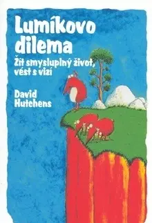 Pre vysoké školy Lumíkovo dilema - David Hutchens