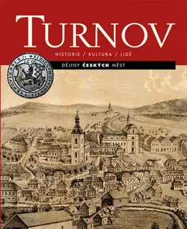 Slovenské a české dejiny Turnov - Historie, kultura, lidé - Jaroslav Kříž