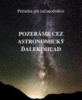 Hobby - ostatné Pozeráme cez astronomický ďalekohľad - Janka Janíčková