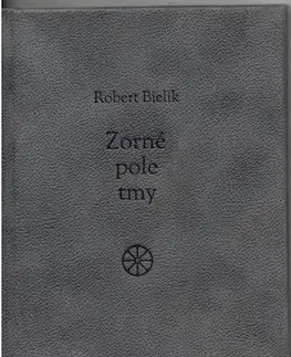 Slovenská poézia Zorné pole tmy - Robert Bielik