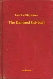 Svetová beletria The Damned (La-bas) - Joris Karl Huysmans