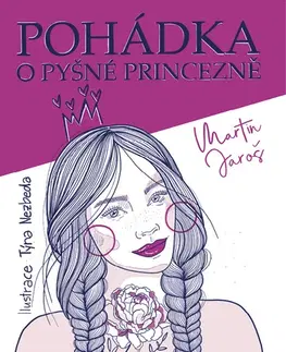 Rozprávky Pohádka o pyšné princezně - Martin Jaroš,Kristýna Nezvedová (ilustrácie)