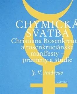 Náboženstvo - ostatné Chymická svatba Christiana Rosenkreutze a rosenkruciánské manifesty - Johann Valentin Andreae