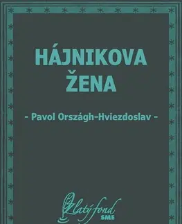 Slovenská beletria Hájnikova žena - Pavol Országh-Hviezdoslav