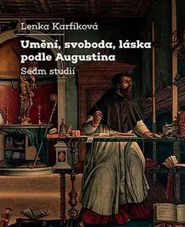Filozofia Umění, svoboda, láska podle Augustina - Lenka Karfíková